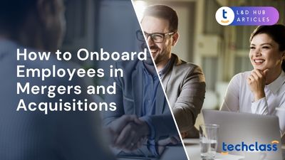 How to Onboard Employees in Mergers and Acquisitions?