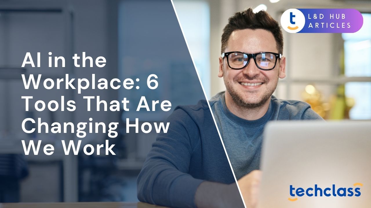 AI in the Workplace: 6 Tools That Are Changing How We Work