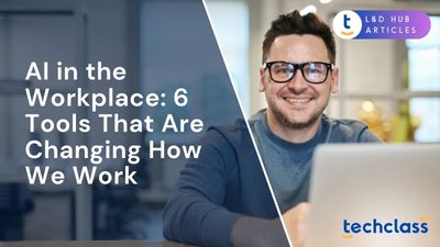 AI in the Workplace: 6 Tools That Are Changing How We Work