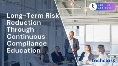 Long-Term Risk Reduction Through Continuous Compliance Education