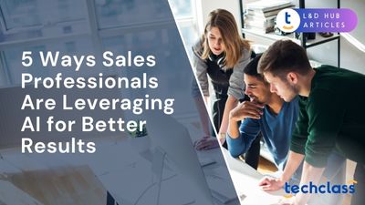 5 Ways Sales Professionals Are Leveraging AI for Better Results