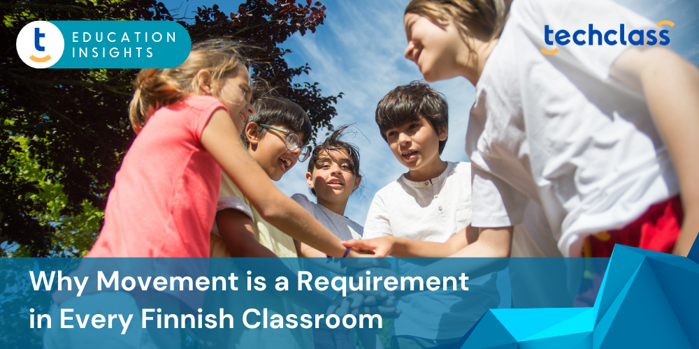 Why Movement is a Requirement in Every Finnish Classroom