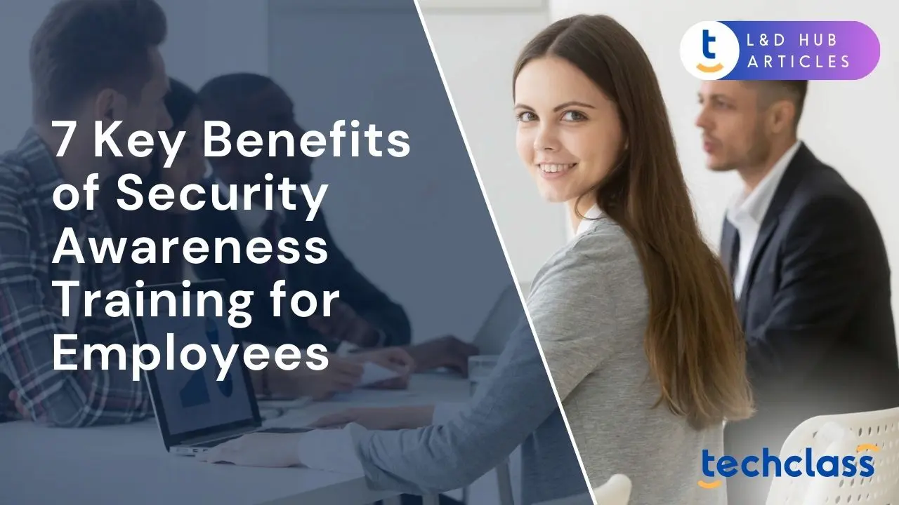 7 Key Benefits of Security Awareness Training for Employees