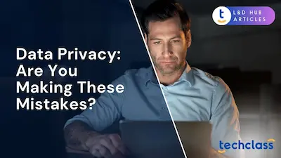 Data Privacy: Are You Making These Mistakes?