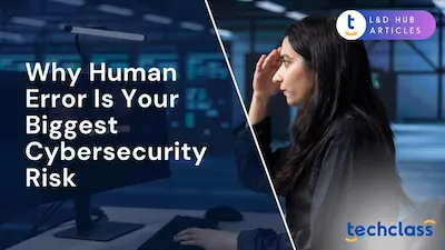 Why Human Error Is Your Biggest Cybersecurity Risk?