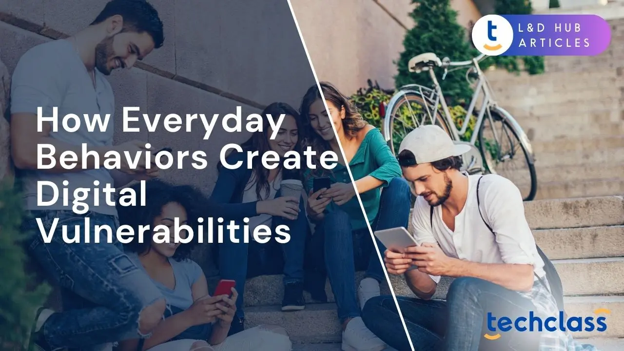 How Everyday Behaviors Create Digital Vulnerabilities?