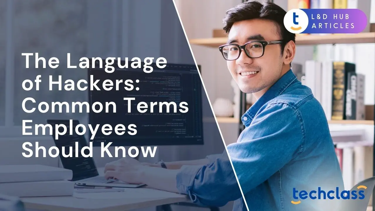 The Language of Hackers: Common Terms Employees Should Know