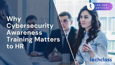 Why Cybersecurity Awareness Training Matters to HR?