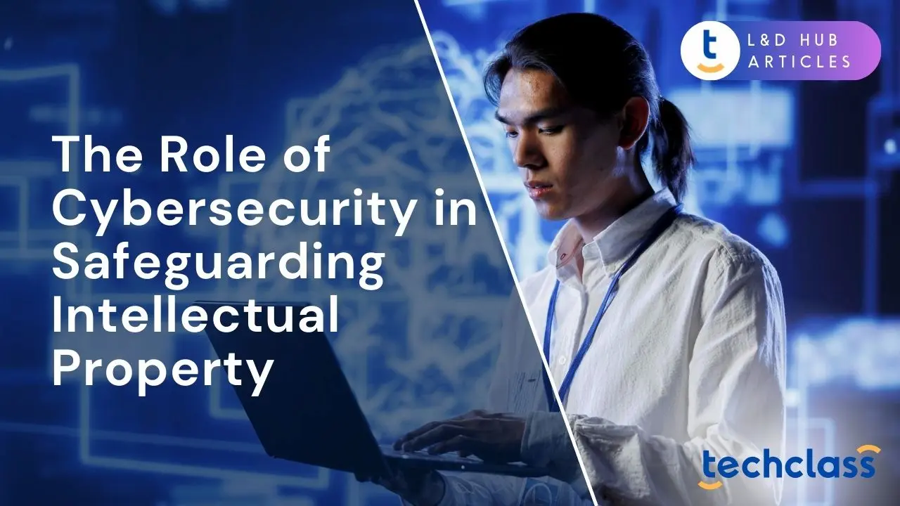 Cybersecurity’s Role in Safeguarding Intellectual Property?