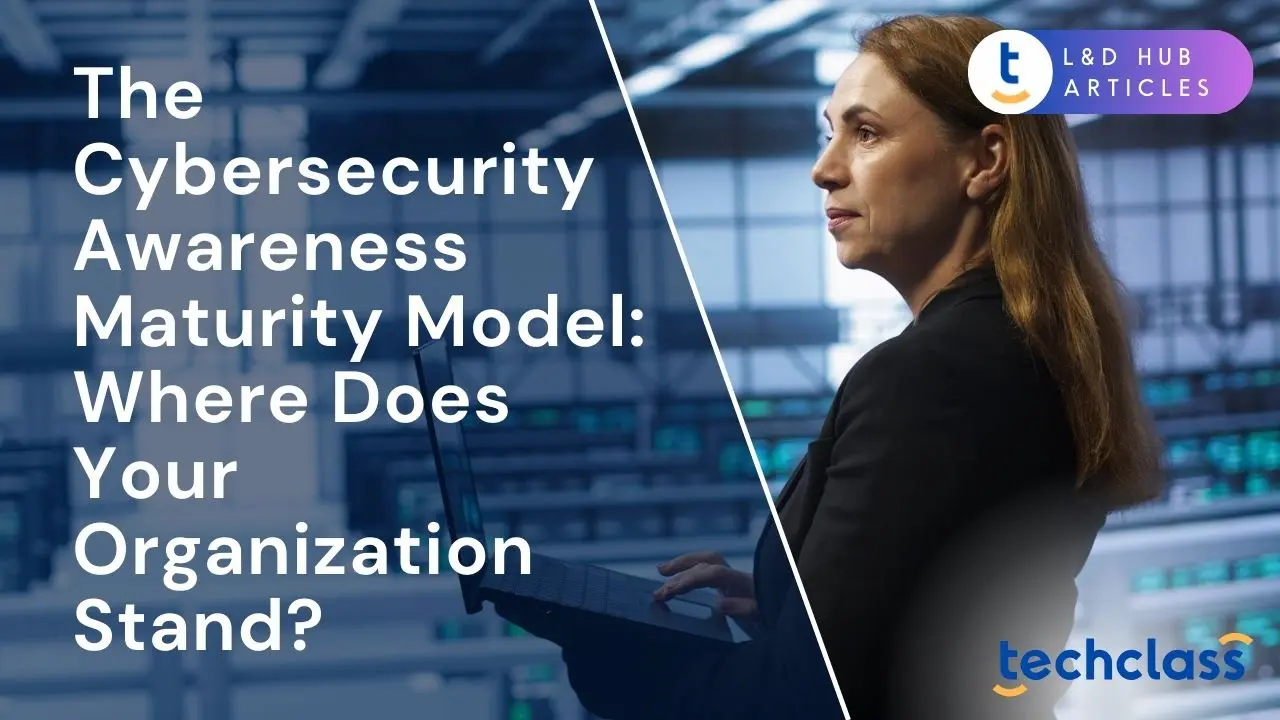 The Cybersecurity Awareness Maturity Model: Where Does Your Organization Stand?
