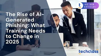 The Rise of AI-Generated Phishing: What Training Needs to Change in 2025