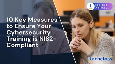 10 Key Measures to Ensure Your Cybersecurity Training is NIS2-Compliant