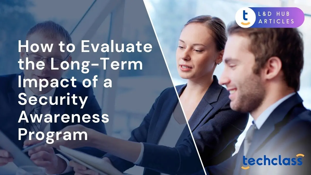 How to Evaluate the Long-Term Impact of a Security Awareness Program?