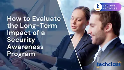 How to Evaluate the Long-Term Impact of a Security Awareness Program?