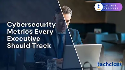 Cybersecurity Metrics Every Executive Should Track