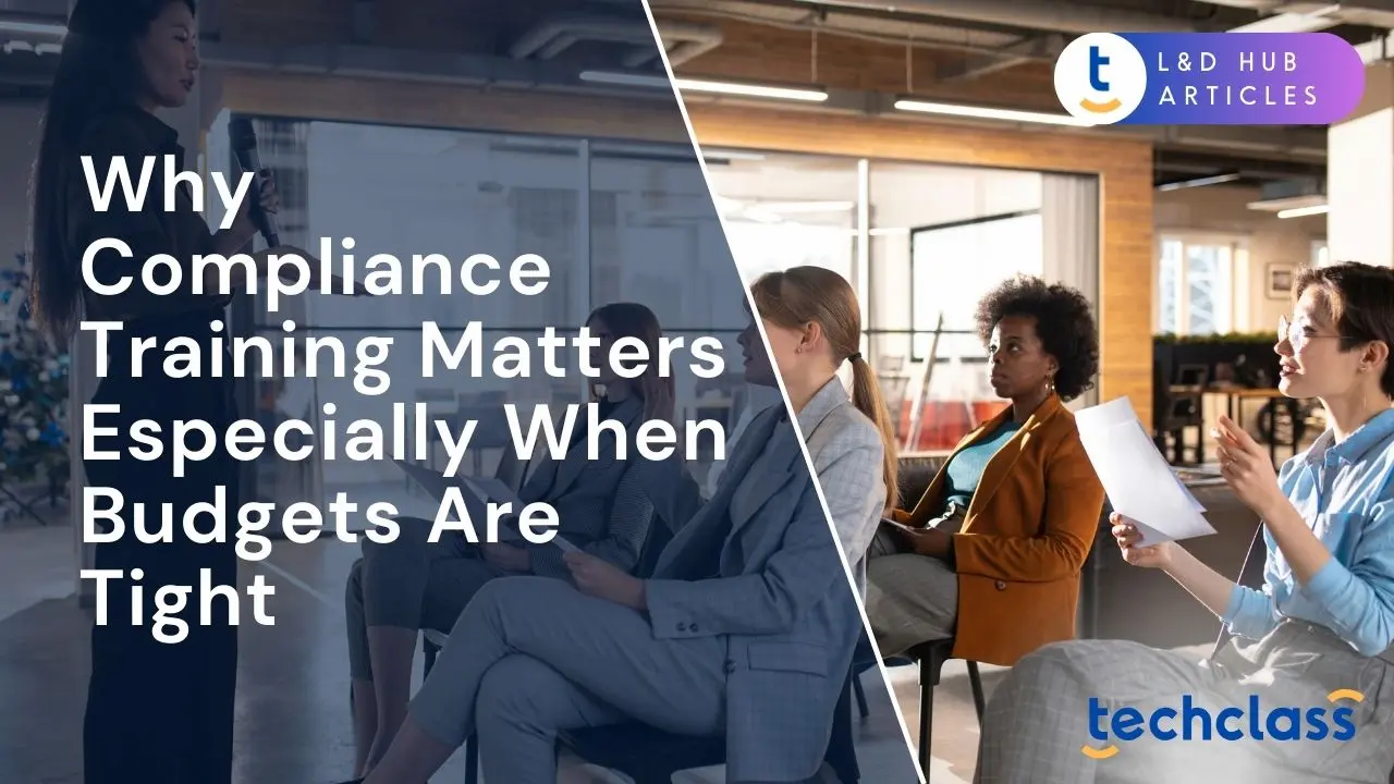 Why Compliance Training Matters Especially When Budgets Are Tight