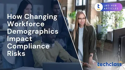How Changing Workforce Demographics Impact Compliance Risks