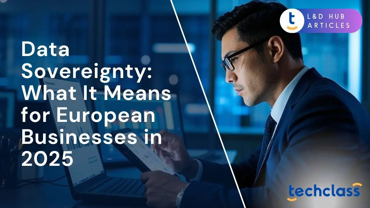 Data Sovereignty: What It Means for European Businesses in 2025