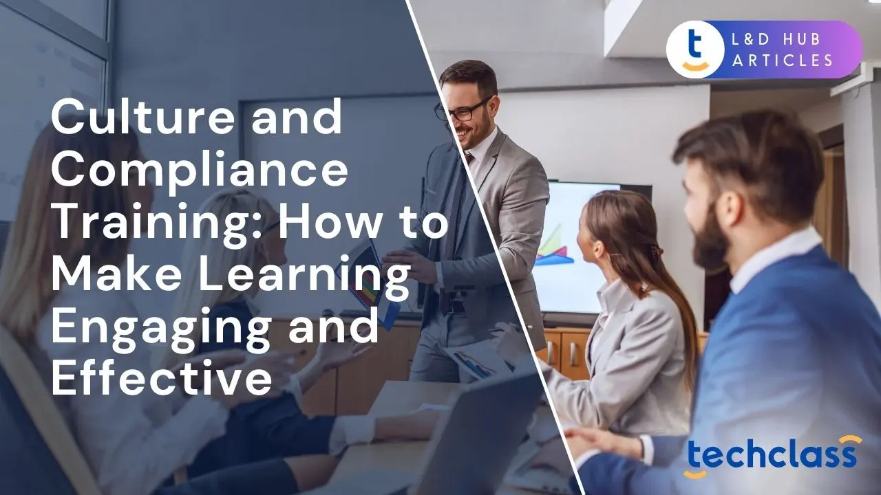 Culture and Compliance Training: How to Make Learning Engaging and Effective