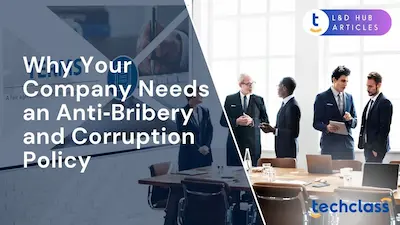 Why Your Company Needs an Anti-Bribery and Corruption Policy?