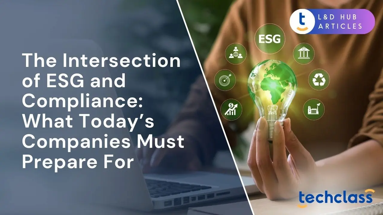 The Intersection of ESG and Compliance: What Today’s Companies Must Prepare For