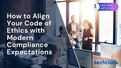 How to Align Your Code of Ethics with Modern Compliance Expectations?