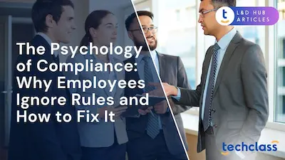 The Psychology of Compliance: Why Employees Ignore Rules (and How to Fix It)?