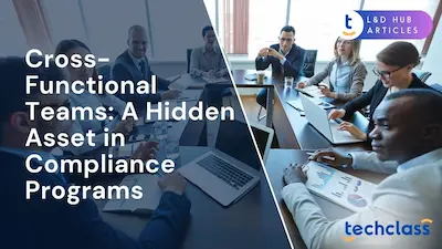 Cross-Functional Teams: A Hidden Asset in Compliance Programs
