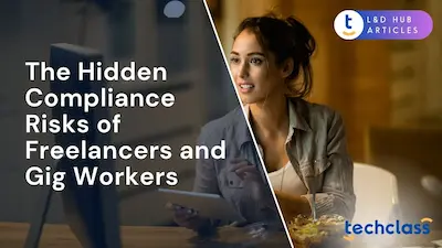 The Hidden Compliance Risks of Freelancers and Gig Workers