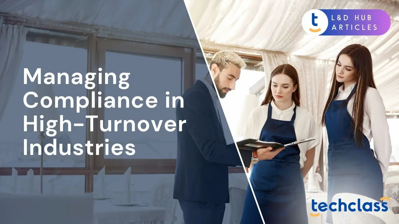 Managing Compliance in High-Turnover Industries