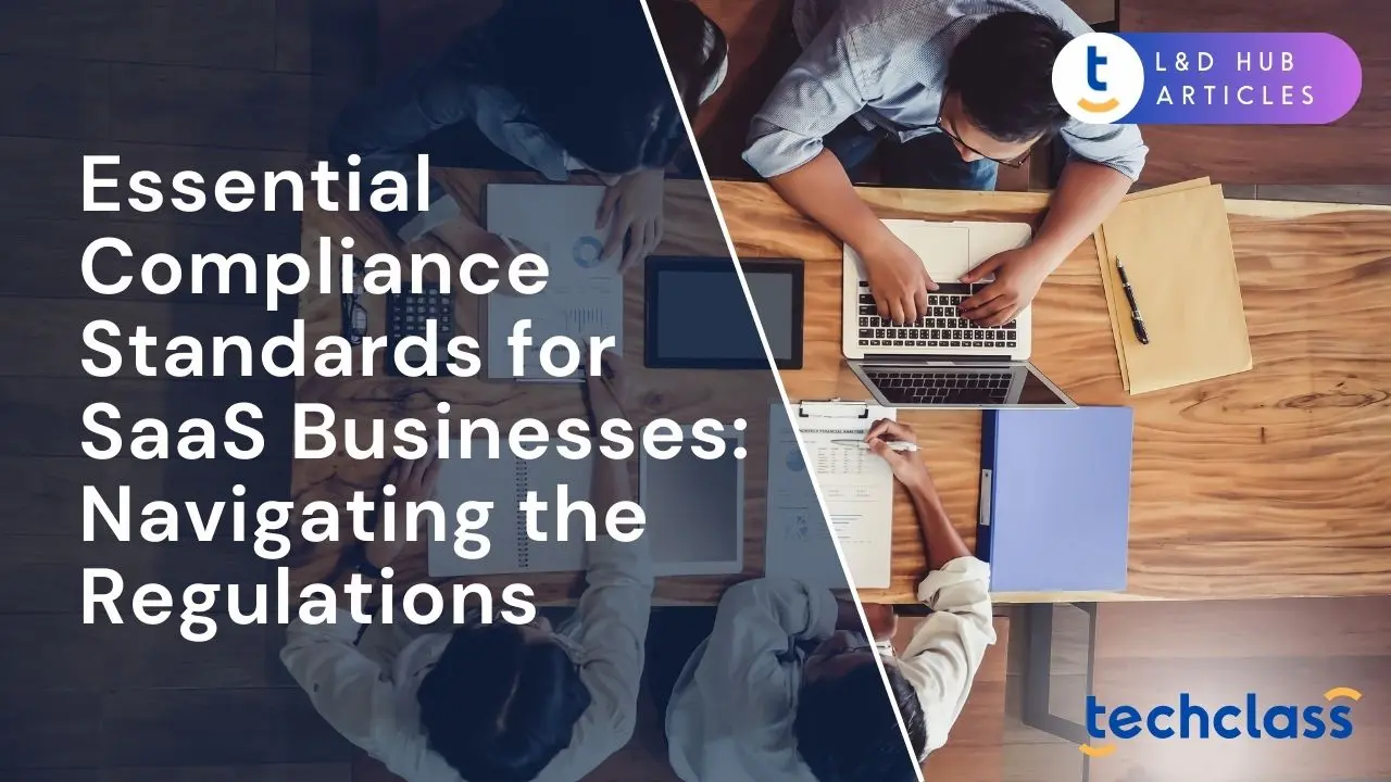 Essential Compliance Standards for SaaS Businesses: Navigating the Regulations