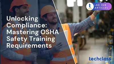 Unlocking Compliance: Mastering OSHA Safety Training Requirements
