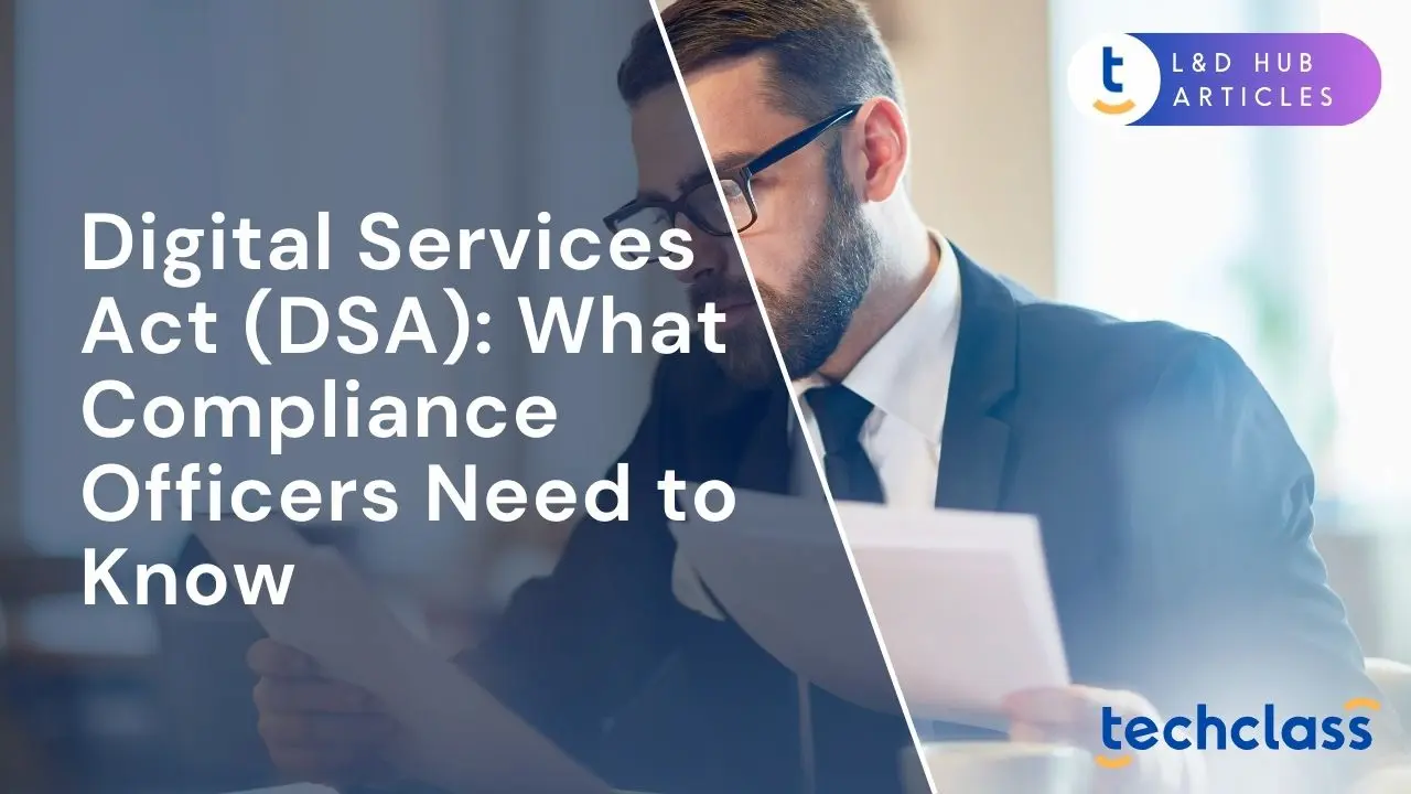 Digital Services Act (DSA): What Compliance Officers Need to Know
