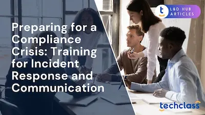 Preparing for a Compliance Crisis: Training for Incident Response and Communication