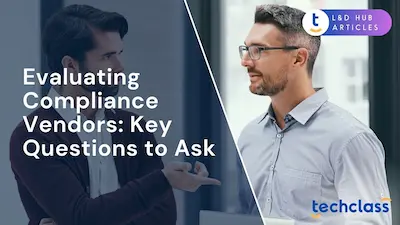 Evaluating Compliance Vendors: Key Questions to Ask?
