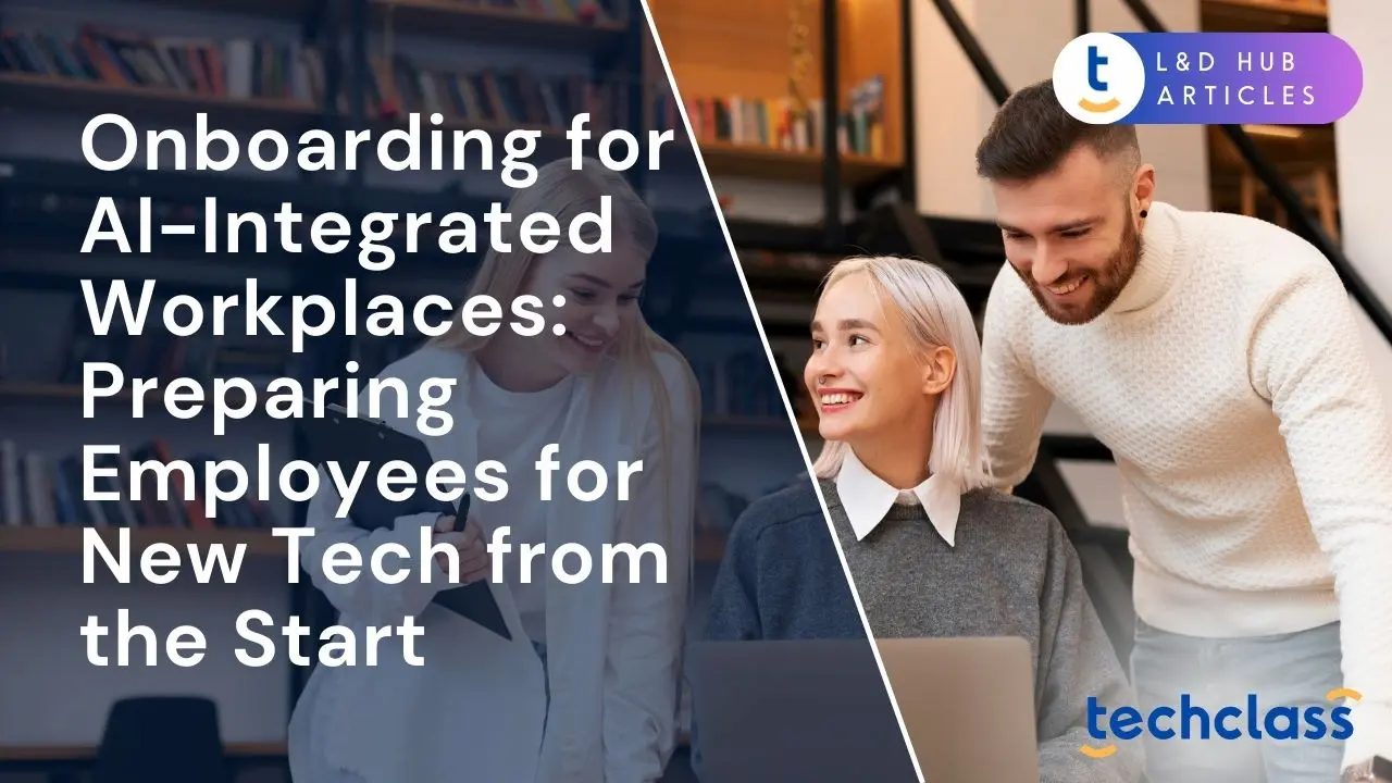 Onboarding for AI-Integrated Workplaces: Preparing Employees for New Tech from the Start