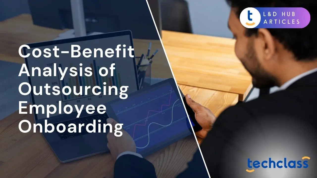 Cost-Benefit Analysis of Outsourcing Employee Onboarding?