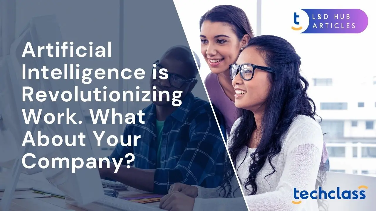 Artificial intelligence is revolutionizing work. What about your company?