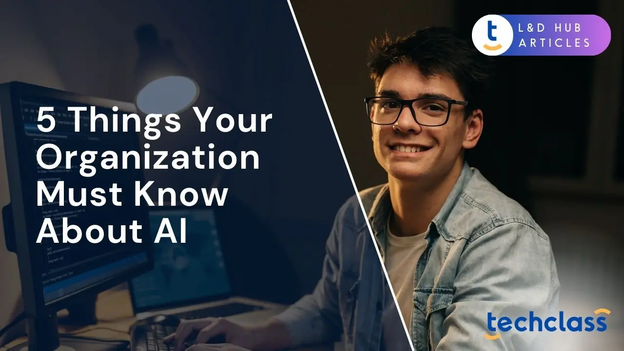 5 Things Your Organization Must Know About AI