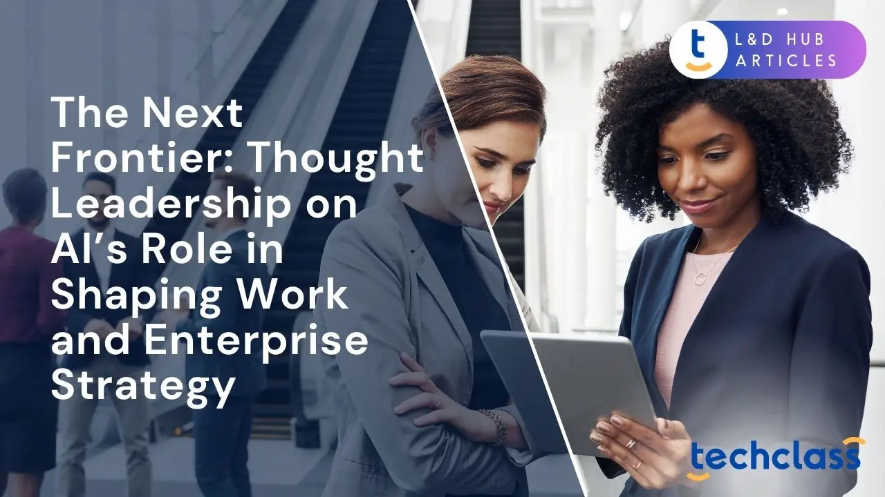The Next Frontier: Thought Leadership on AI’s Role in Shaping Work and Enterprise Strategy