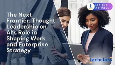 The Next Frontier: Thought Leadership on AI’s Role in Shaping Work and Enterprise Strategy