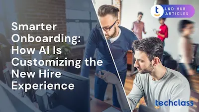 Smarter Onboarding: How AI Is Customizing the New Hire Experience