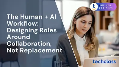 The Human + AI Workflow: Designing Roles Around Collaboration, Not Replacement