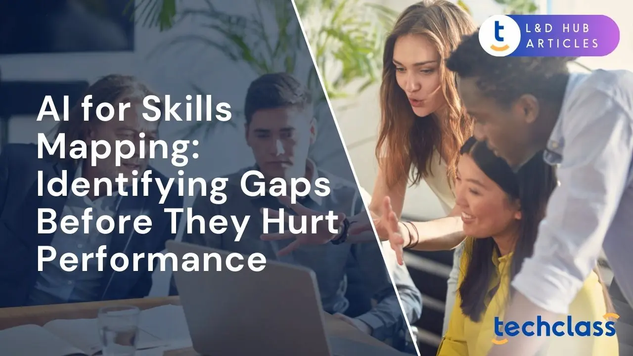 AI for Skills Mapping: Identifying Gaps Before They Hurt Performance