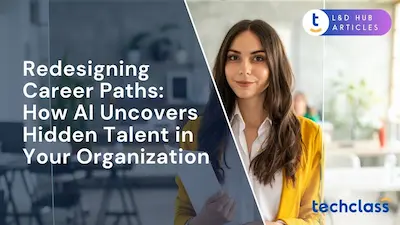 Redesigning Career Paths: How AI Uncovers Hidden Talent in Your Organization