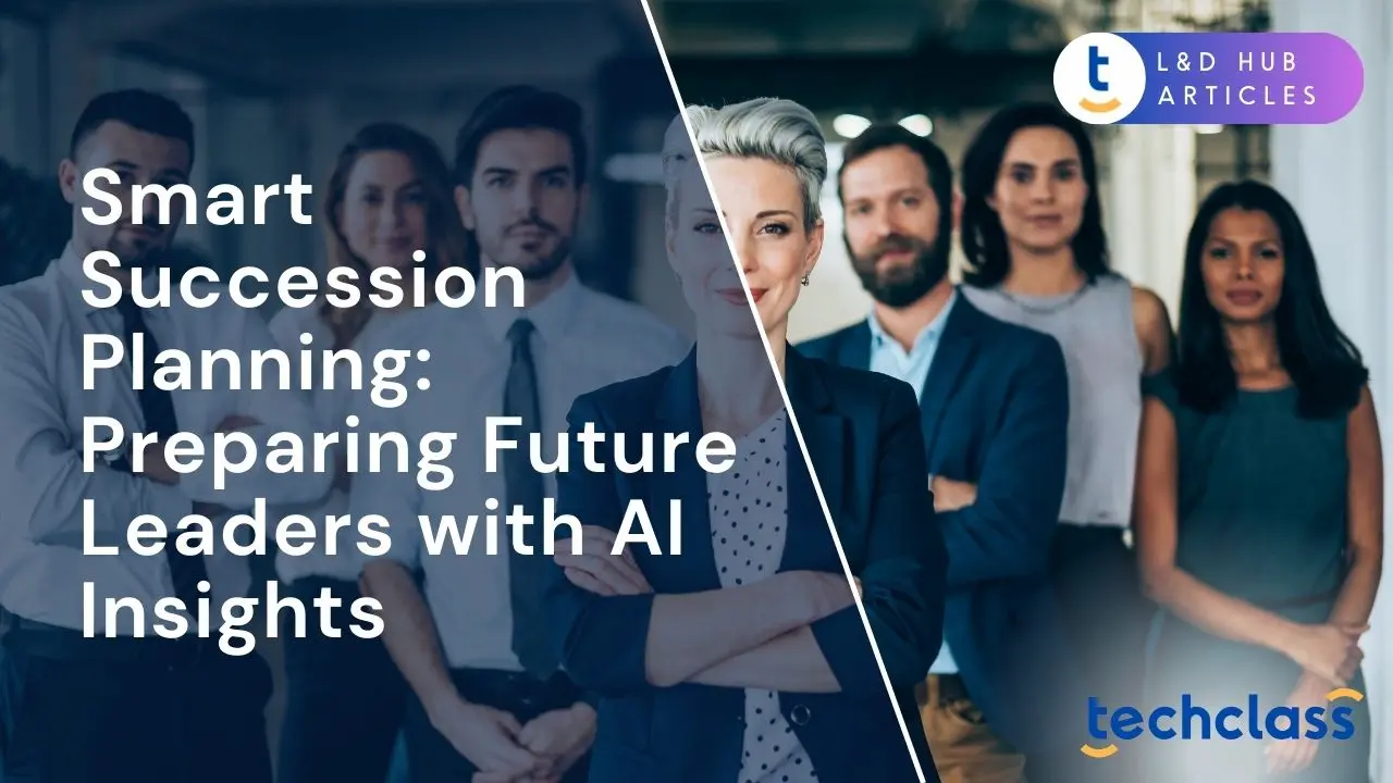 Smart Succession Planning: Preparing Future Leaders with AI Insights