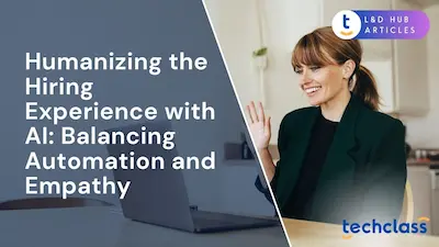 Humanizing the Hiring Experience with AI: Balancing Automation and Empathy