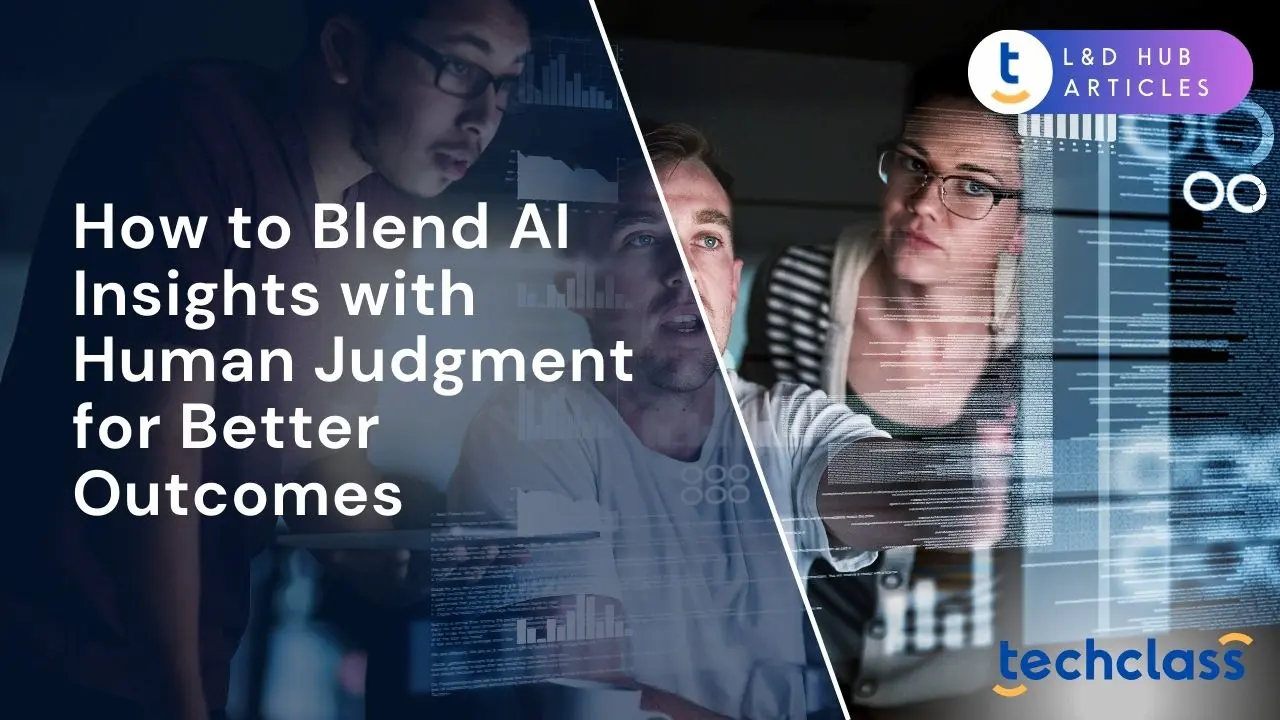 How to Blend AI Insights with Human Judgment for Better Outcomes?