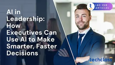 AI in Leadership: How Executives Can Use AI to Make Smarter, Faster Decisions