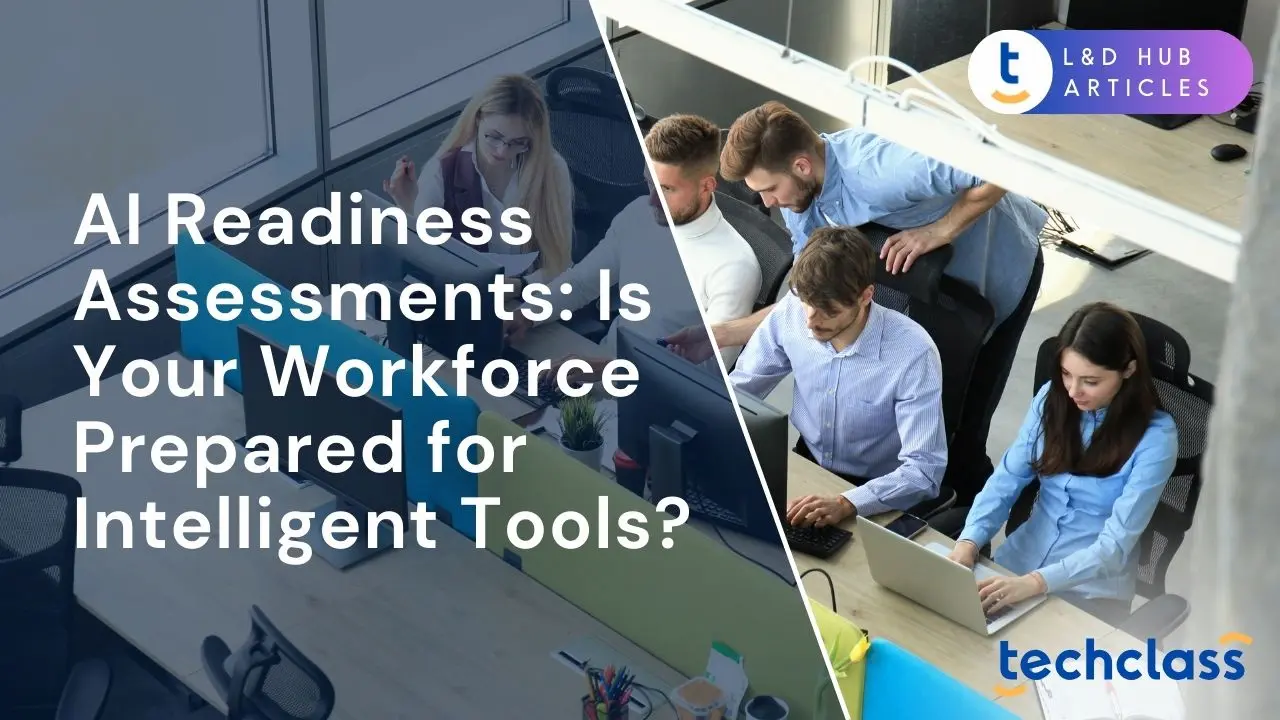 AI Readiness Assessments: Is Your Workforce Prepared for Intelligent Tools?